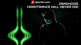 Deadnoize - HARDTRANCE WILL NEVER DIE!