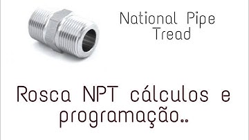 Rosca NPT calculos + ciclo de programação G76.