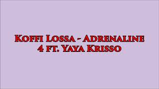 Koffi Lossa - Adrénaline 4 ft. Yaya Krisso (Paroles/Lyrics)