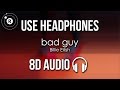 Billie Eilish - bad guy (8D AUDIO)