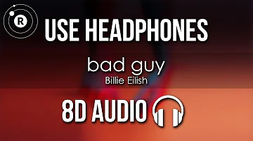Billie Eilish - bad guy (8D AUDIO)