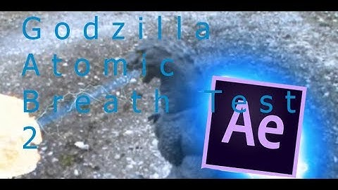 Godzilla Atomic Breath Test 2 - After Effects