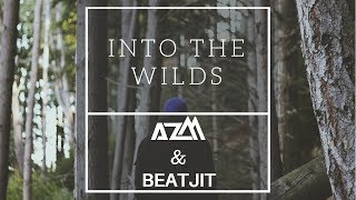 AzM & Beatjit - Into The Wilds (Original Mix) [Free Download]