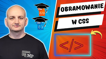 OBRAMOWANIE W CSS | Kurs Online HTML i CSS - Lekcja 37