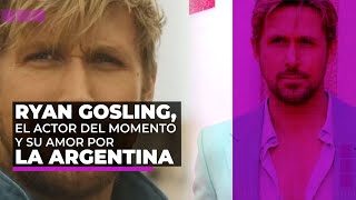 RYAN GOSLING, el actor del momento, ENAMORADO DE ARGENTINA: sus debilidades de nuestro país