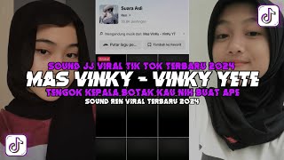 SOUND JJ VIRAL - TENGOK KEPALA BOTAK KAU NIH BUAT APE | DJ MAS VINKY YETE VIRAL TIK TOK TERBARU 2024