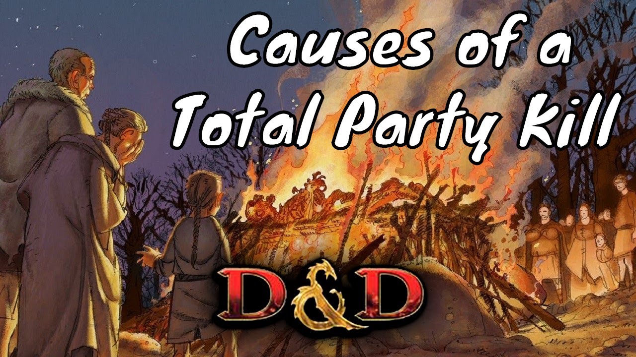 dm tips satine What causes Total Party Kills for D&D ? (TPK)