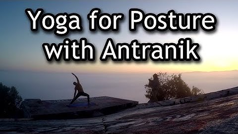 35 Minute Yoga Video for Posture with Antranik (Free Yoga Class)