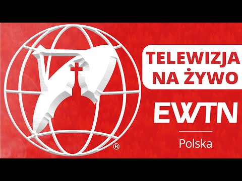 NA ŻYWO | Telewizja EWTN Polska