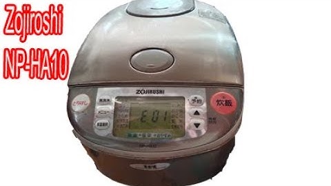 E01 nồi cơm điện zojirushi NP- HA10