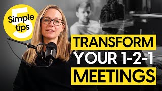 5 Proven Tips to Transform Your One-to-One Meetings