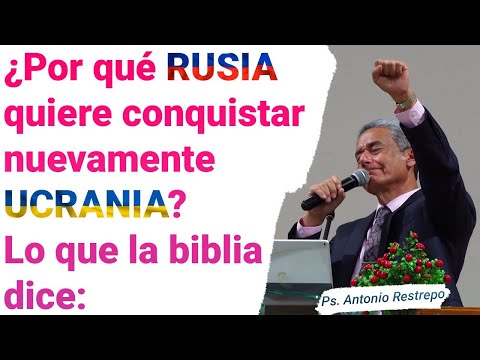 ¿PORQUÉ RUSIA QUIERE CONQUISTAR UCRANIA? | Pastor Antonio Restrepo