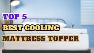 The 5 Very Best Cooling Mattress Toppers of 2023