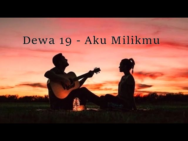 Dewa19  - Aku Milikmu (Lyric Video) class=