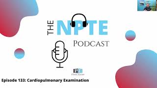 NPTE Practice Question | 133 Cardiopulmonary Examination