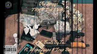 Vee Baggz- Trap Dat Bag Ft Wopoguapo Trap Bas Prod Beatsbytaz 