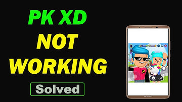 Fix PK XD App Not Working and Not Open Problem in Android Phone