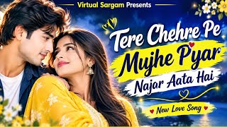 Tere Chehre Pe Mujhe Pyar Nazar Aata Hai ❤️😍 | New Love Song 2026 | Virtual Sargam