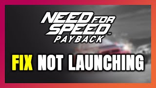 How to FIX Need for Speed Payback Not Launching/Won't Launch