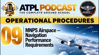 Operational Procedures - 9 - MNPS Airspace — Navigation Performance Requirements - ATPL PODCAST