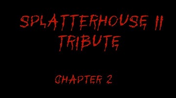 Splatterhouse II (METAL tribute) - Chapter 02 of 03 - "The Crystal Prison"
