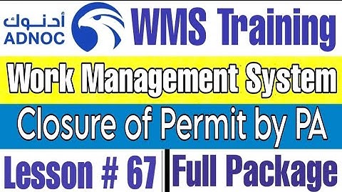 Permit Closure by Performing Authority in ADNOC WMS | Lecture # 67