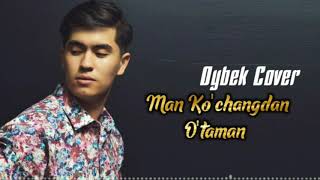 OYBEK COVER - MAN KO'CHANGDAN O'TAMAN