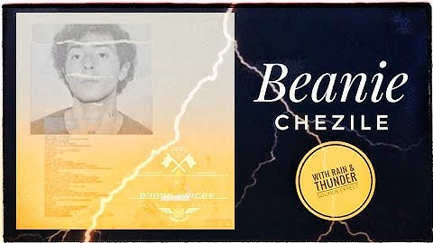 Beanie - Chezile | With Rain & Thunder Sounds Effect (Music Video)