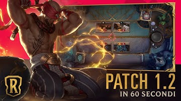 La patch 1.2 in 60 secondi | Legends of Runeterra