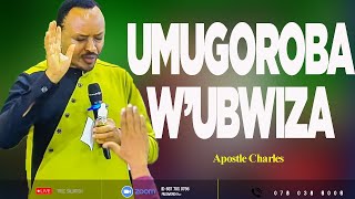 UMUGOROBA W'UBWIZA WITH APOSTLE CHARLES 4.6.2024