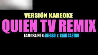 BLESSD | 📸 QUIEN TV REMIX FT. RYAN CASTRO (KAREOKE)