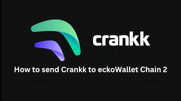 How to send Crankk to eckoWallet Chain 2