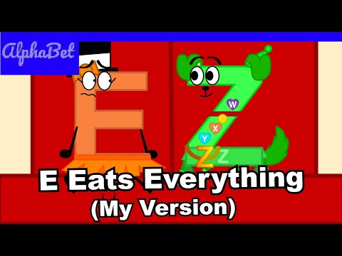 E Eats Everything (My Version)