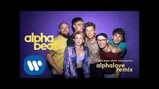 Alphabeat - I Don't Know What's Cool Anymore (Alphalove Remix) [Official Audio]