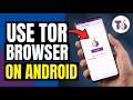 How to Use Tor Browser on Your Android Phone (Step-by-Step Guide)