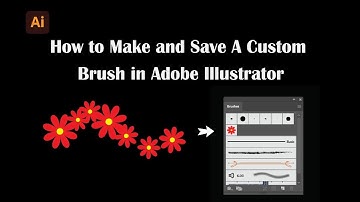 How to Make and Save A Custom Brush in Adobe Illustrator | Custom Brushes in Adobe Illustrator