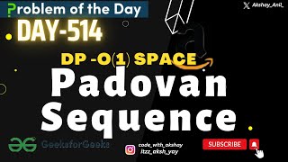 D-514 | Padovan Sequence | gfg potd  | GFG Problem Of The Day | 13 June
