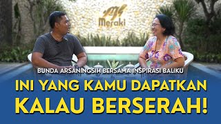 Ini yang Kamu Dapatkan Kalau Berserah | Bunda Arsaningsih bersama Inspirasi Baliku