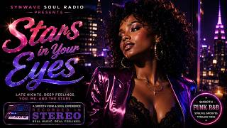Stars In Your Eyes ✨ | Smooth Funk R&B | Synwave Soul Radio