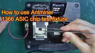 How to use BM1366 BM1366BS BM1366BP BM1366AH BM1366AL BM1366AG chip test fixture?