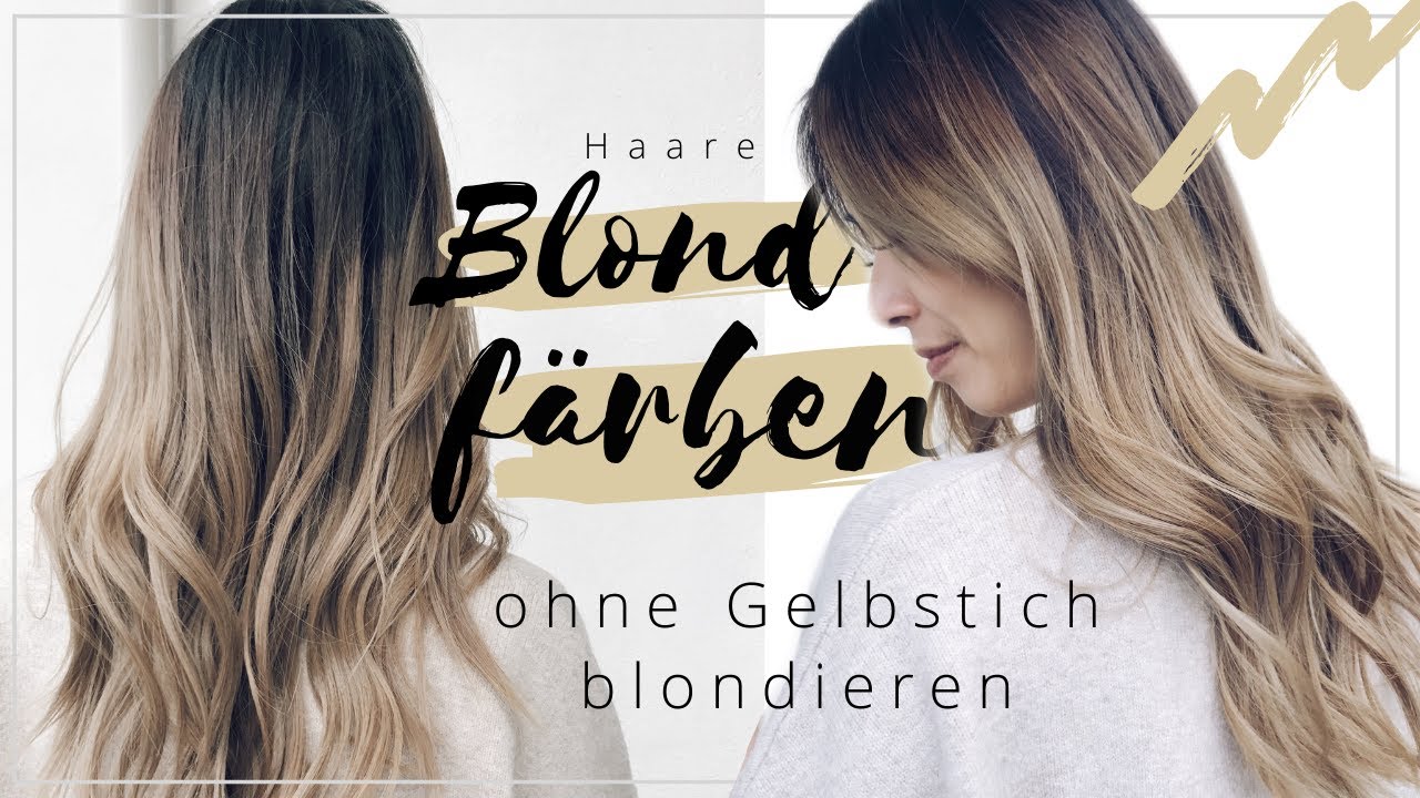Balayage Haare Wie Beim Friseur I Blond Selber Farben I Ohne Gelbstich Blondieren I Tipps Tricks Youtube