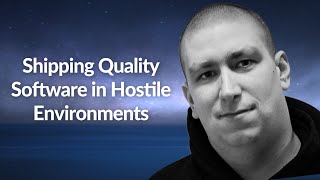 Shipping Quality Software in Hostile Environments | Luka Kladaric | Conf42 Chaos Engineering 2020