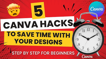 5 Canva Hacks to Save Time in Your Designs | Canva Hacks You Need in 2025