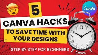 5 Canva Hacks to Save Time in Your Designs | Canva Hacks You Need in 2025