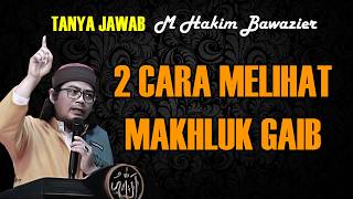 Seeing Supernatural Beings in 2 Ways | Ustadz M Hakim Bawazier