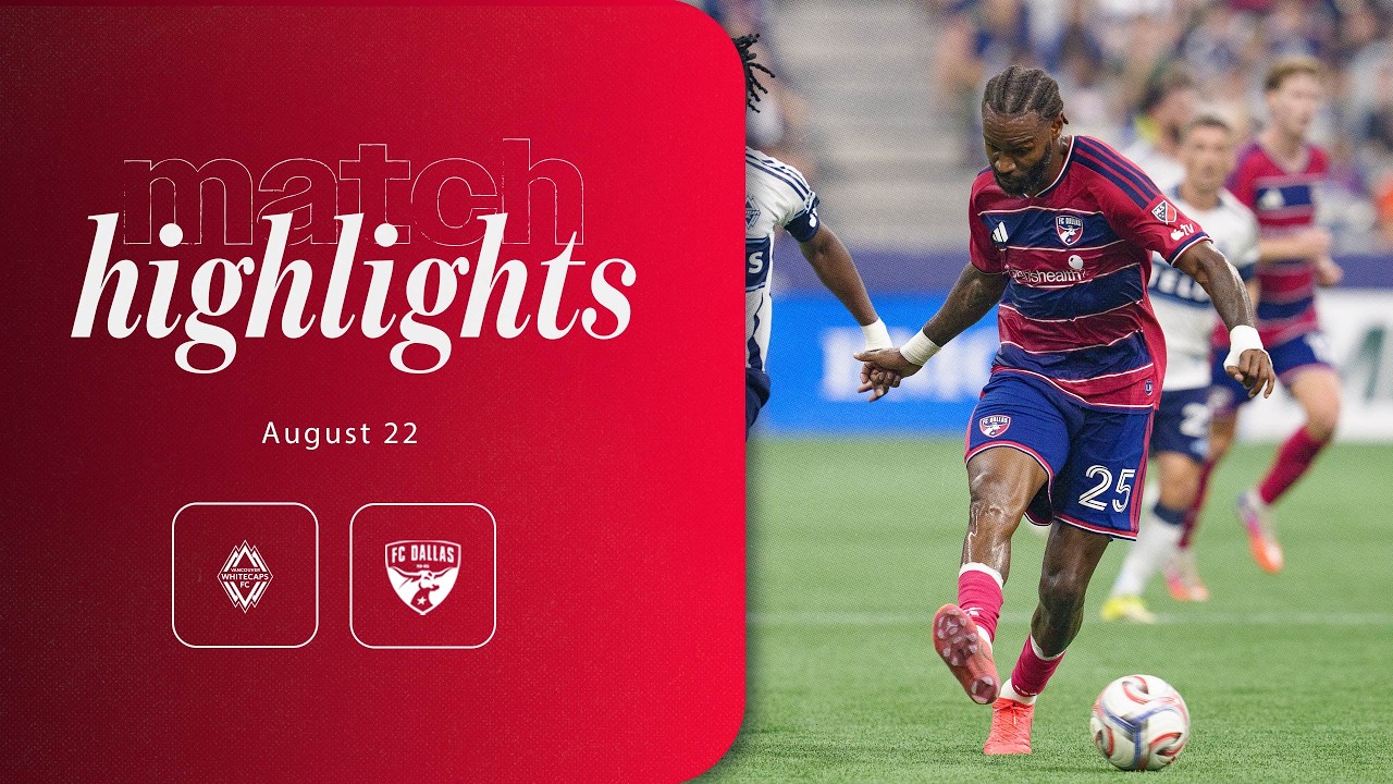FC Dallas at Vancouver Whitecaps FC Highlights | August 22, 2026