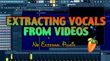 How To Extract any audio from Video In Fl Studio