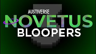 Austiverse Novetus Bloopers 3