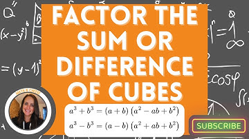 Factoring the Sum or Difference of Cubes