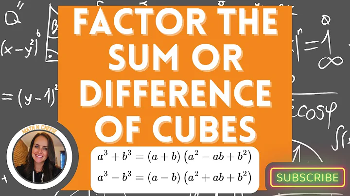 Factoring the Sum or Difference of Cubes